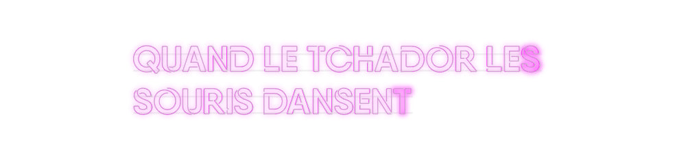 néon personnalisé Quand le tcha...