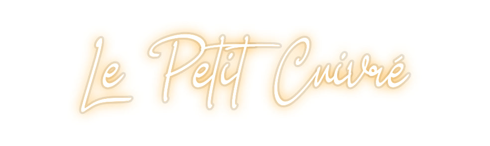 Néon personnalisé Le Petit Cuivré