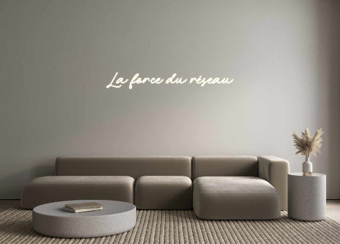 Néon personnalisé La force du r...