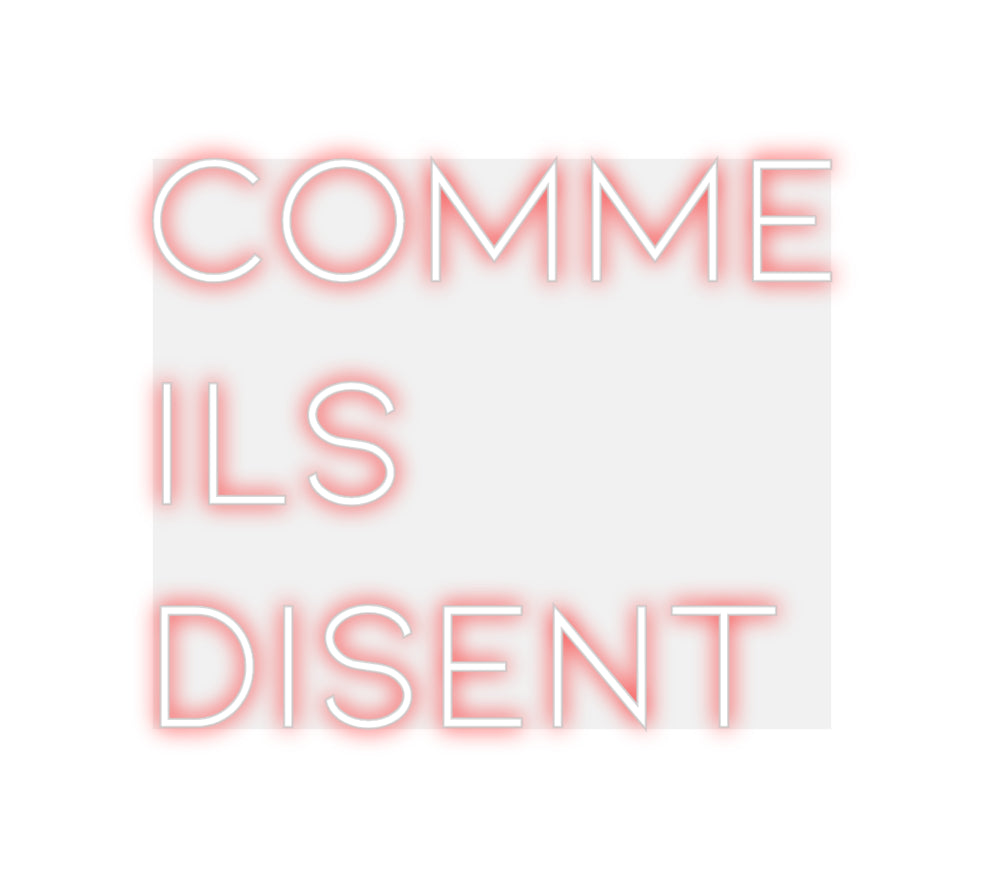 Néon personnalisé COMME 
ILS
...