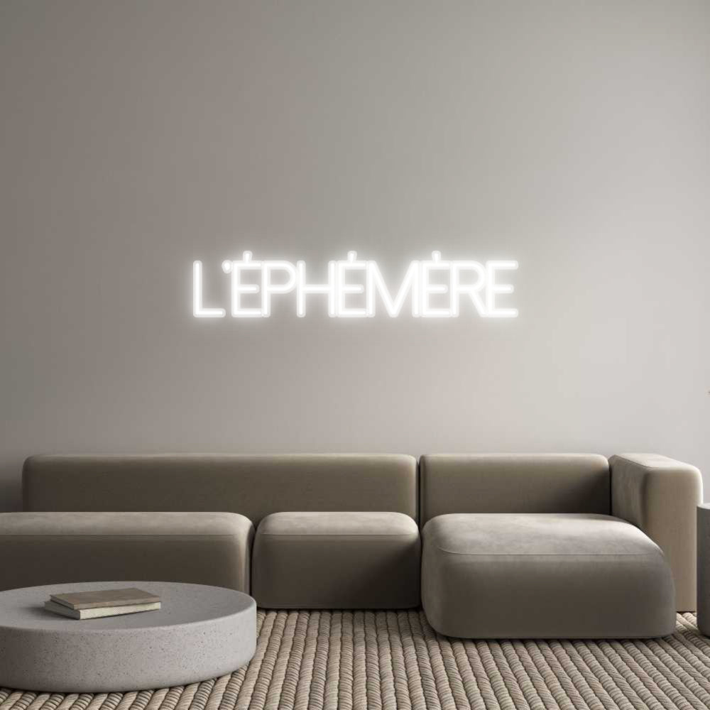 Néon personnalisé L'ÉPHÉMÈRE