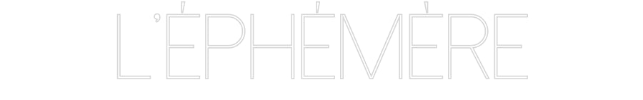 Néon personnalisé L'ÉPHÉMÈRE
